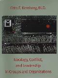 Ideology, Conflict, and Leadership in Groups and Organizations