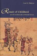Rituals of Childhood Jewish Acculturation in Medieval Europe