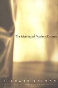 The Making of Modern Drama: A Study of Buchner, Ibsen, Strindberg, Chekhov, Pirandello, Brecht, Beckett, Handke