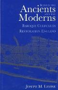 Between the Ancients and Moderns: Baroque Culture in Restoration England