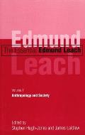 The Essential Edmund Leach: Volume 1: Anthropology and Society