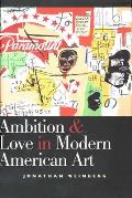 Ambition & Love In Modern American Art