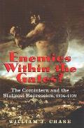 Enemies Within the Gates?: The Comintern and the Stalinist Repression, 1934-1939