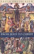 From Jesus to Christ 2nd edition The Origins of the New Testament Images of Jesus
