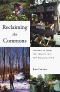 Reclaiming the Commons Community Farms & Forests in a New England Town