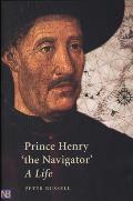 Prince Henry 'The Navigator': A Life