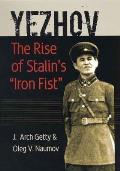 Yezhov: The Rise of Stalin's Iron Fist