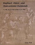 Raphael, D?rer, and Marcantonio Raimondi: Copying and the Italian Renaissance Print