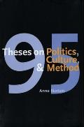 95 Theses On Politics Culture & Method