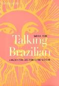 Talking Brazilian: A Brazilian Portuguese Pronunciation Workbook [With 2 CDs]