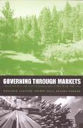 Governing Through Markets: Forest Certification and the Emergence of Non-State Authority