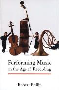 Performing Music in the Age of Recording