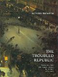 Troubled Republic Visual Culture & Social Debate in France 1889 1900