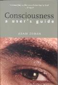 Consciousness: A User's Guide