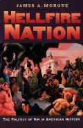 Hellfire Nation The Politics of Sin in American History