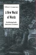 A New World of Words: Redefining Early American Literature