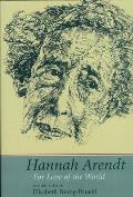 Hannah Arendt For Love of the World Second Edition