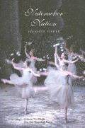 Nutcracker Nation How an Old World Ballet Became a Christmas Tradition in the New World