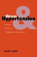 Stress and Hypertension: Examining the Relation Between Psychological Stress and High Blood Pressure