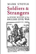 Soldiers and Strangers: An Ethnic History of the English Civil War