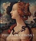Piero Di Cosimo: Visions Beautiful and Strange