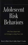 Adolescent Risk Behaviors Why Teens Experiment & Strategies to Keep Them Safe