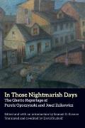 In Those Nightmarish Days: The Ghetto Reportage of Peretz Opoczynski and Josef Zelkowicz