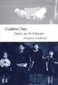 Numbered Days: Diaries and the Holocaust