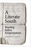 A Literate South: Reading Before Emancipation