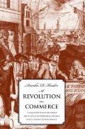 Revolution in Commerce: The Parisian Merchant Court and the Rise of Commercial Society in Eighteenth-Century France