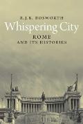 Whispering City: Modern Rome and Its Histories
