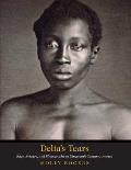 Delia's Tears: Race, Science, and Photography in Nineteenth-Century America