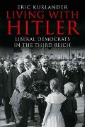 Living with Hitler: Liberal Democrats in the Third Reich