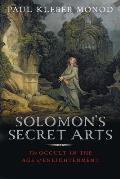 Solomon's Secret Arts: The Occult in the Age of Enlightenment