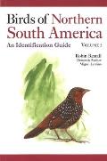 Birds of Northern South America Volume 2 Plates & Maps An Identification Guide
