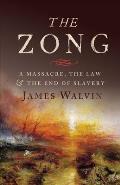 Zong Zong A Massacre the Law & the End of Slavery a Massacre the Law & the End of Slavery