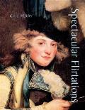 Spectacular Flirtations: Viewing the Actress in British Art and Theater, 1768-1820