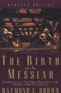 Birth Of The Messiah A Commentary On The Infancy Narratives In The Gospels Of Matthew & Luke