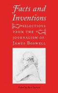 Facts and Inventions: Selections from the Journalism of James Boswell