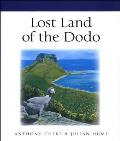Lost Land of the Dodo: The Ecological History of Mauritius, R?union, and Rodrigues