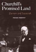 Churchills Promised Land Zionism & Statecraft