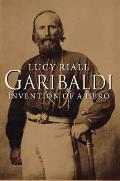Garibaldi: Invention of a Hero