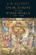 Spain, Europe and the Wider World 1500-1800