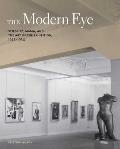 The Modern Eye: Stieglitz, MoMA, and the Art of the Exhibition, 1925-1934
