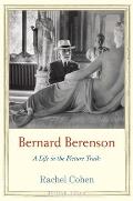 Bernard Berenson: A Life in the Picture Trade