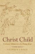Christ Child: Cultural Memories of a Young Jesus