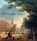 The London Square: Gardens in the Midst of Town