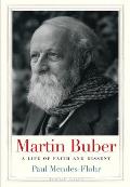 Martin Buber A Life of Faith & Dissent