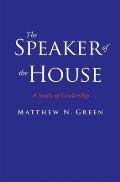 The Speaker of the House: A Study of Leadership