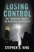 Losing Control The Emerging Threats to Western Prosperity